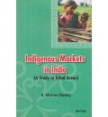 Indigenous Markets in India (A Study in Tribal Areas